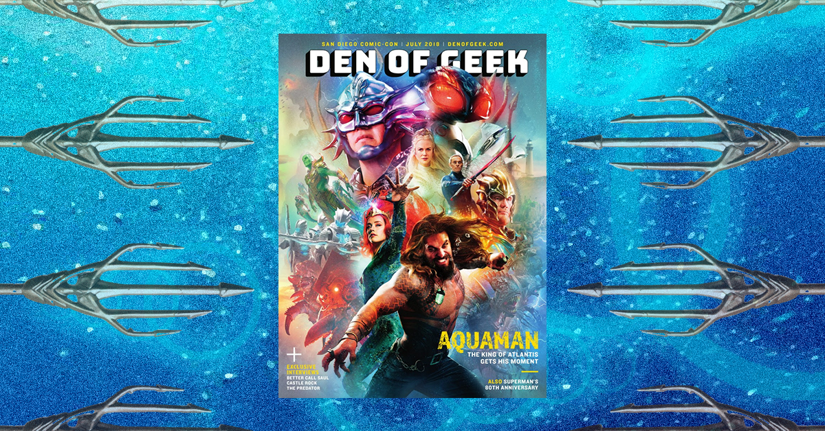 Aquaman Revealed As Cover Of Den Of Geek Special Edition Sdcc Magazine Den Of Geek