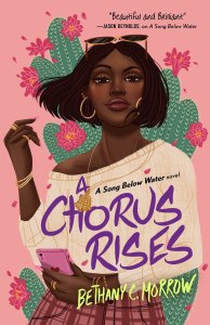 A Chorus Rises by Bethany C. Morrow