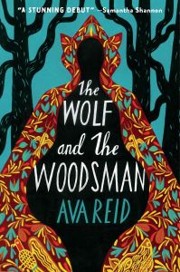 The Wolf and the Woodsman by Ava Reid 