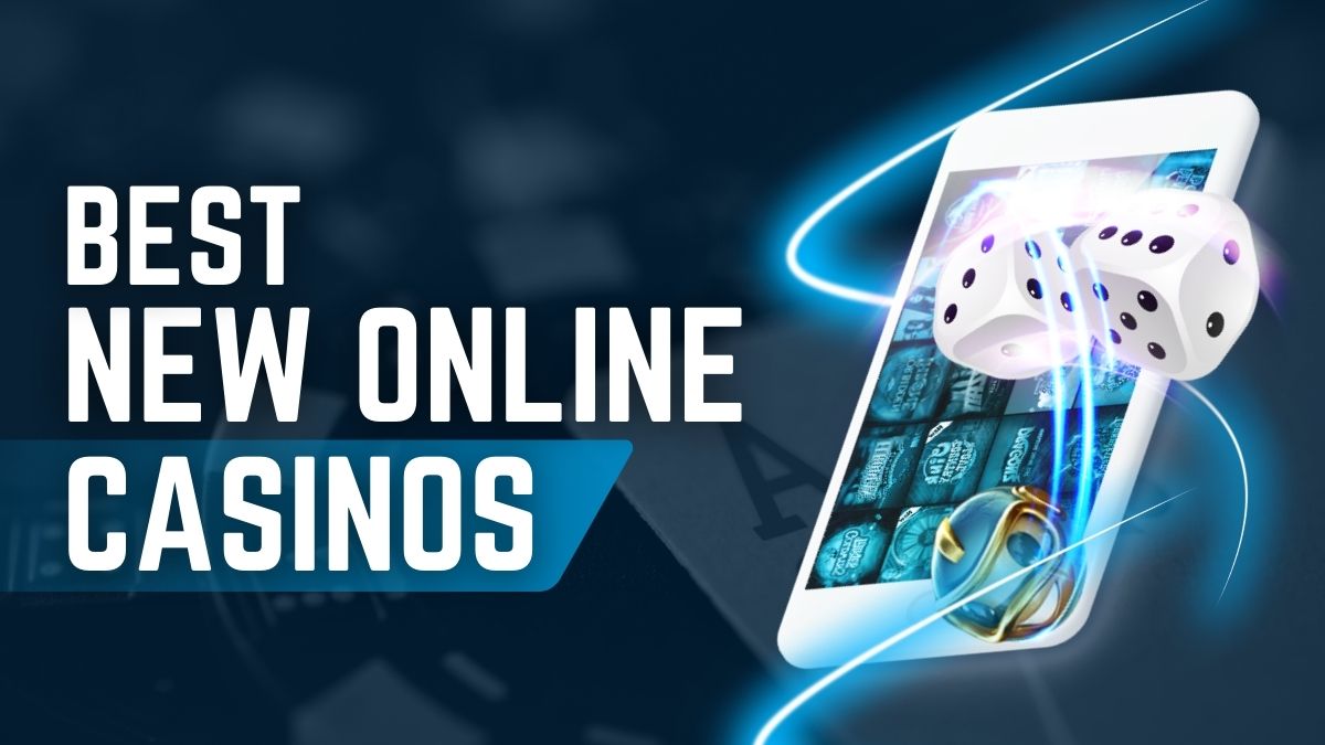 New Online Casinos (2024) – Newest Casino Sites with Biggest Game Libraries